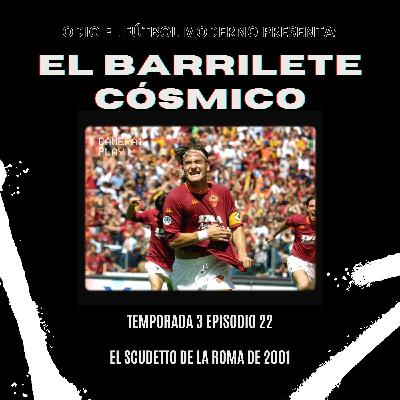 El Barrilete Cósmico 3x22 - El Scudetto de la Roma de 2001