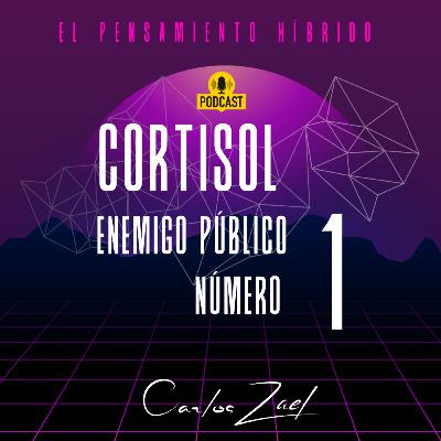 Cortisol, Enemigo público número 1 Cortisol, Enemigo público número 1