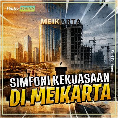 Simfoni Kekuasaan Di Meikarta