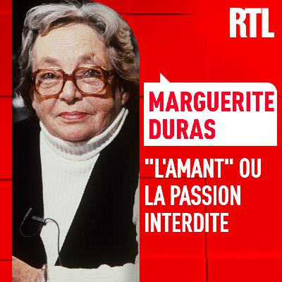 L'INTÉGRALE - Marguerite Duras : "L'Amant" ou la passion interdite