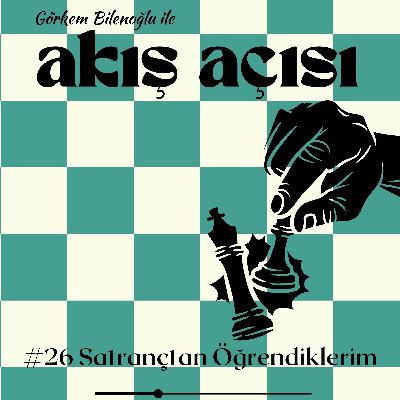 #28 Satrançtan Öğrendiklerim