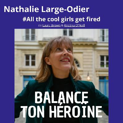 #48 [All the Cool girls get fired] par Nathalie Large-Odier