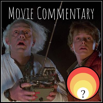 Episode 39 - Back to the Future Commentary Episode 39 - Back to the Future Commentary
