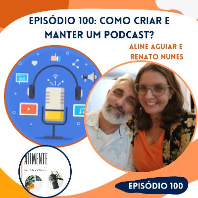 Episódio 100: Como criar e manter um podcast? Episódio 100: Como criar e manter um podcast?