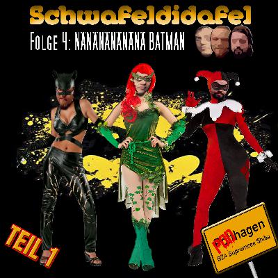 Schwafeldidafel 4: BATMAN Teil 1 Schwafeldidafel 4: BATMAN Teil 1