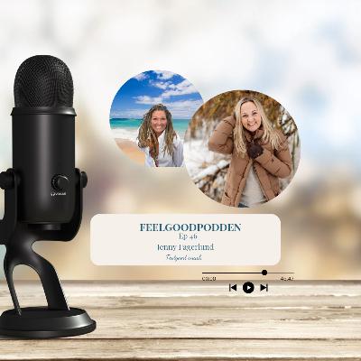 Ep 46- Feelgoodsnack med Feelgoodförfattaren Jenny Fagerlund