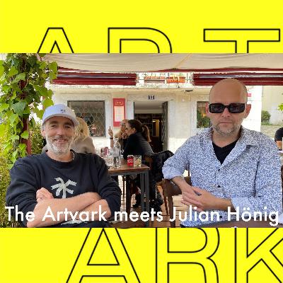 The Artvark Podcast meets Julian Hönig The Artvark Podcast meets Julian Hönig