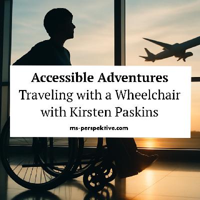 #144: Accessible Adventures: How Kristen Turned a Wheelchair Journey into Empowerment