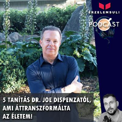 5 tanítás Dr. Joe Dispenzától, ami áttranszformálta az életem!