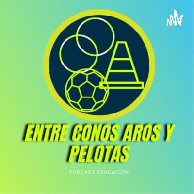 ENTRE CONOS AROS Y PELOTAS 15 "SECUNDARIAS"