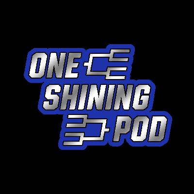 One Shining Pod Ep. 1 - Let the Season Begin One Shining Pod Ep. 1 - Let the Season Begin