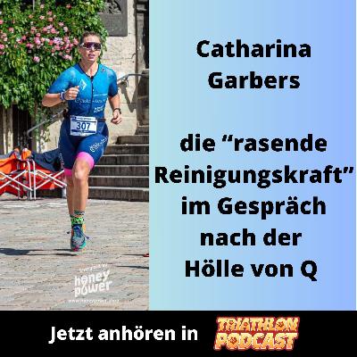 Catharina Garbers - die rasende Reinigungskraft im Gespräch nach der Hölle von Q Catharina Garbers - die rasende Reinigungskraft im Gespräch nach der Hölle von Q