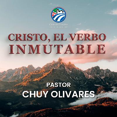 Chuy Olivares - Cristo, el Verbo inmutable Chuy Olivares - Cristo, el Verbo inmutable