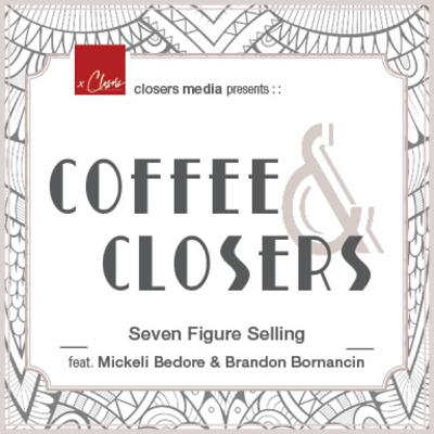 Coffee&Closers - Seven Figure Social Selling feat. Brandon Bornancin