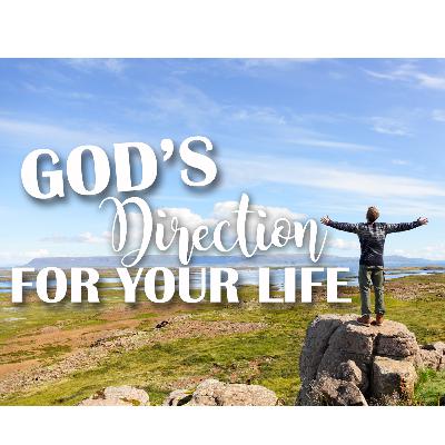 11-17-2019 God Gives Direction For Your Life
