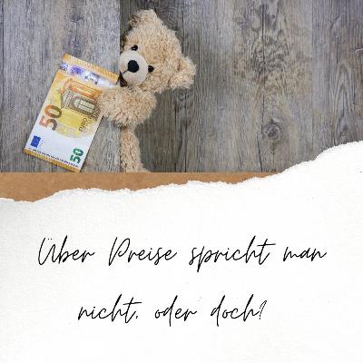 #52 Über Preise spricht man nicht, oder doch?