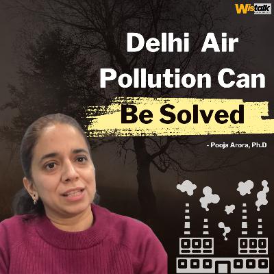 Pooja Arora : Delhi Air Pollution Can Be Solved Pooja Arora : Delhi Air Pollution Can Be Solved