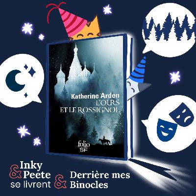 Terye, aka Derrière mes binocles, vous livre : L'Ours et le Rossignol, de Katherine Arden