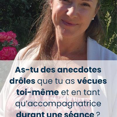 🛸 Anecdotes drôles que j'ai vécues moi-même et en tant qu’accompagnatrice durant une séance 😂