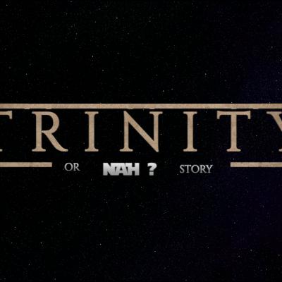 Trinity Or Nah? Trinity Or Nah?