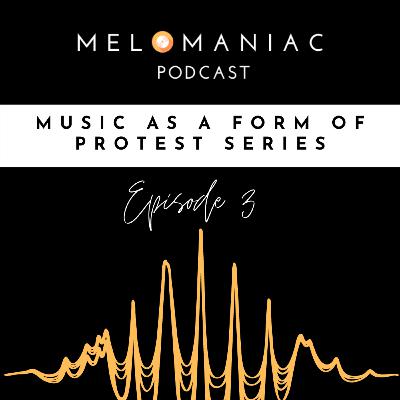 Music As A Form of Protest Series - Part 3 Music As A Form of Protest Series - Part 3