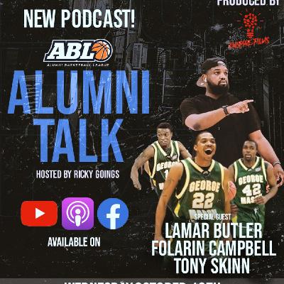 ALUMNI TALK: Special Guest Tony Skinn, Lamar Butler, Folarin Campbell ALUMNI TALK: Special Guest Tony Skinn, Lamar Butler, Folarin Campbell