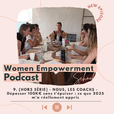 9. [HORS SÉRIE] - NOUS, LES COACHS - Dépasser 100K€ sans t’épuiser : ce que 2025 m’a réellement appris