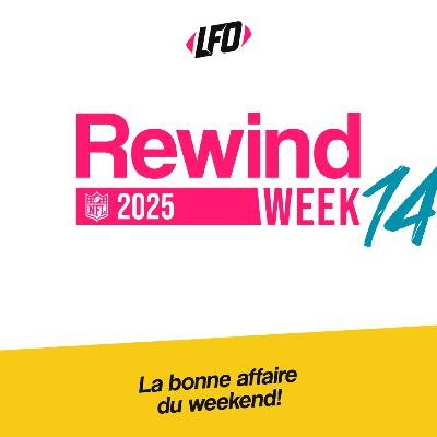 Rewind Week 14, 2025 - Le Front Office #401 Rewind Week 14, 2025 - Le Front Office #401