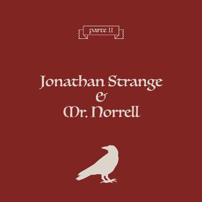 #33 - Jonathan Strange & Mr. Norrell | Dezessete Napolitanos Mortos #33 - Jonathan Strange & Mr. Norrell | Dezessete Napolitanos Mortos