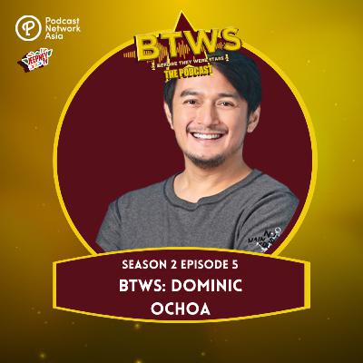 BTWS: DOMINIC OCHOA