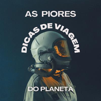 AS PIORES DICAS DE VIAGENS