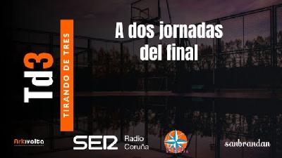 Tirando de Tres | A dos jornadas del final