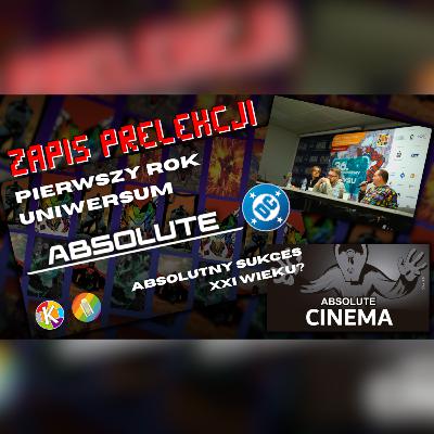 Absolutny sukces XXI wieku? Uniwersum Absolute po roku. MFKiG 2025 (Egmont) | Zapis prelekcji