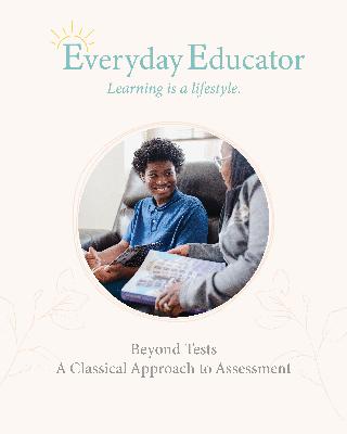 Beyond Tests: A Classical Approach to Assessment Beyond Tests: A Classical Approach to Assessment