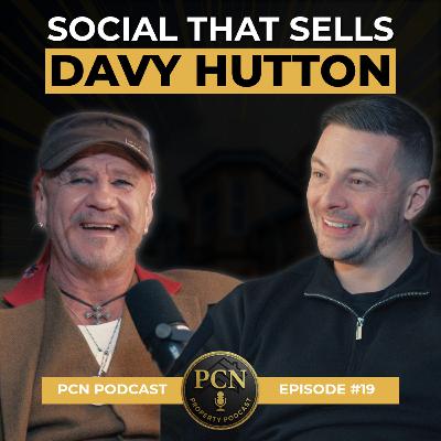 From ‘Quicksale Sold’ to TikTok: Leads, Brand & Market Reality| Davy Hutton | PCN Podcast Ep19