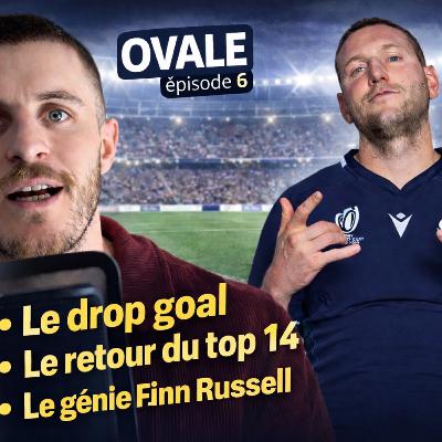 OVALE Épisode 6 : Le drop est il en voie de disparition ? Le top 14 de retour, la prod2 …