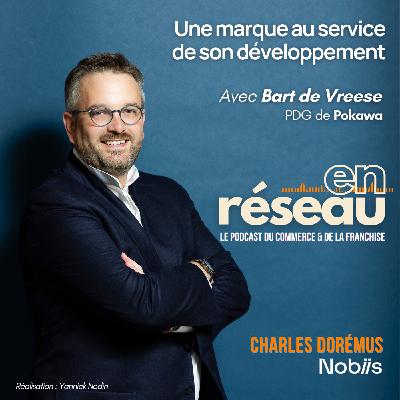 Une marque au service de son développement // Avec Bart de Vreese - PDG de Pokawa