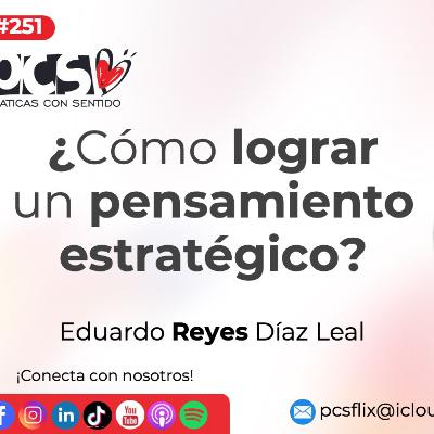 PCS # 251. Como lograr un pensamiento estratégico PCS # 251. Como lograr un pensamiento estratégico