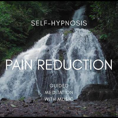 Guided self-hypnosis for Pain Reduction Guided self-hypnosis for Pain Reduction