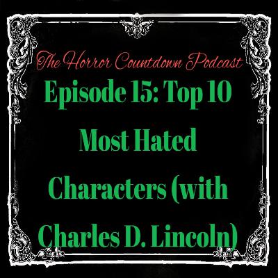 Episode 15: Top 10 Most Hated Characters
