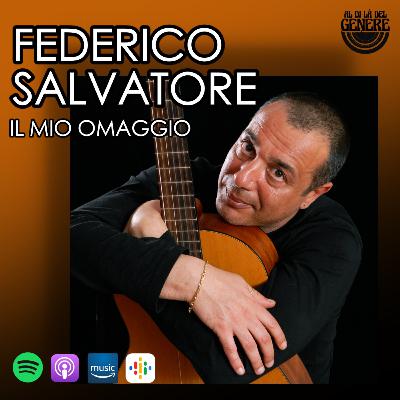 FEDERICO SALVATORE - IL MIO OMAGGIO FEDERICO SALVATORE - IL MIO OMAGGIO
