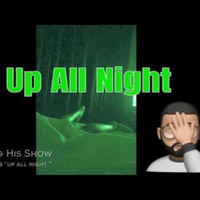 Episode 3 |Up All Night