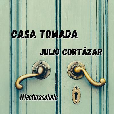 Casa tomada - Julio Cortázar