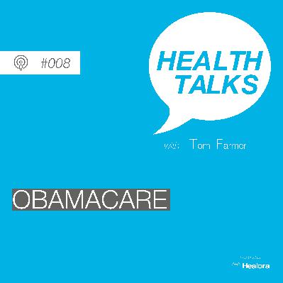#008: OBAMACARE
