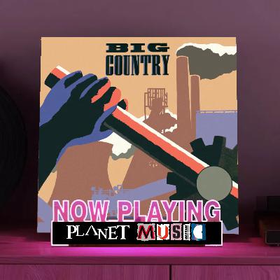 28. Big Country - Steeltown - With a Heart Like Hell