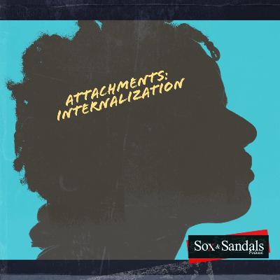 Attachments pt. 2 - Internalization