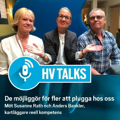HV Talks Avsnitt 17: Susanne Rath och Anders Bankler, kartläggare reell kompetens