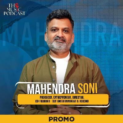 Mahendra Soni | The Music Podcast | TRAILER
