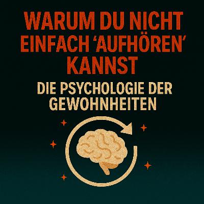 Warum du nicht einfach ‚aufhören' kannst – Die Psychologie der Gewohnheiten