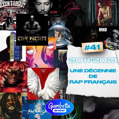 2011-2021: UNE DECENNIE DE RAP FRANCAIS - GAMBETTA SHOW #41